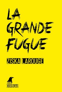 La grande fugue - Ziska Larouge - E-Book