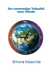 Der notwendige Todesfall einer Stunde - Simone Malacrida - E-Book