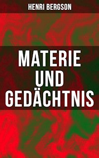 Materie und Gedächtnis - Henri Bergson - E-Book