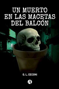 Un muerto en las macetas del balcón - G. L. Ceconi - E-Book