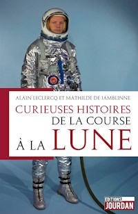 Curieuses histoires de la course à la lune - Alain Leclercq - E-Book