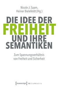 Die Idee der Freiheit und ihre Semantiken -  - kostenlos E-Book