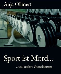 Sport ist Mord... - Anja Ollmert - E-Book