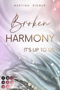 Broken Harmony (It's Up to Us 1) - Martina Riemer - E-Book