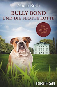 Bully Bond und die flotte Lotte - Nadja Roth - E-Book