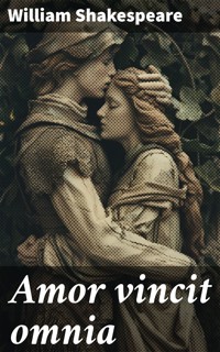 Amor vincit omnia - William Shakespeare - E-Book