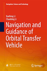 Navigation and Guidance of Orbital Transfer Vehicle - Xuefeng Li - E-Book