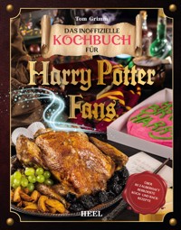 Das magische Kochbuch für Harry Potter Fans - Tom Grimm - E-Book