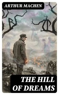 The Hill of Dreams - Arthur Machen - E-Book