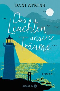 Das Leuchten unserer Träume - Dani Atkins - E-Book