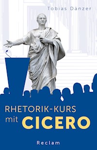 Rhetorik-Kurs mit Cicero - Tobias Dänzer - E-Book