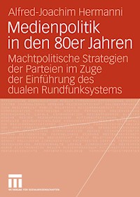 Medienpolitik in den 80er Jahren - Alfred-Joachim Hermanni - E-Book