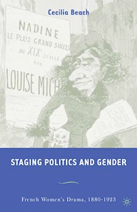 Staging Politics and Gender - C. Beach - E-Book