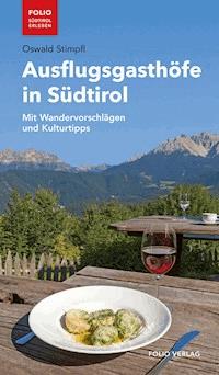 Ausflugsgasthöfe in Südtirol - Oswald Stimpfl - E-Book