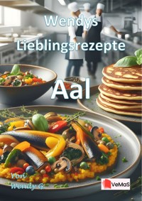 Wendys Lieblingsrezepte - Aal - Wendy G. - E-Book