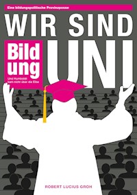 Wir sind Uni - Robert Lucius Groh - E-Book