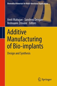 Additive Manufacturing of Bio-implants -  - E-Book