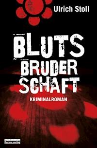 Blutsbruderschaft - Ulrich Stoll - E-Book