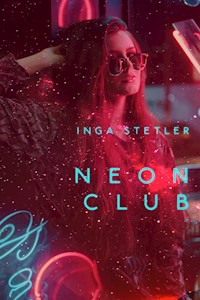 Neonclub - Inga Stetler - E-Book