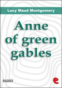 Anne Of Green Gables - Lucy Maud Montgomery - E-Book