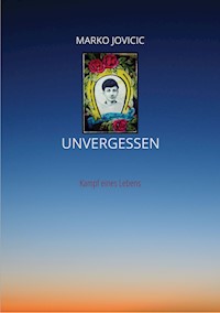 Unvergessen - Marko Jovicic - E-Book
