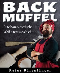 Backmuffel - Rufus Bärenfänger - E-Book