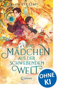 Das Mädchen aus der Schwebenden Welt (Floating World-Dilogie, Band 1) - Axie Oh - E-Book