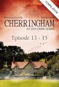 Cherringham - Episode 13-15 - Matthew Costello - E-Book