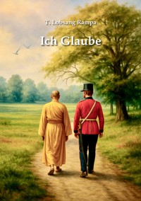 Ich Glaube - T. Lobsang Rampa - kostenlos E-Book