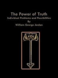 The Power of Truth - William George Jordan - E-Book