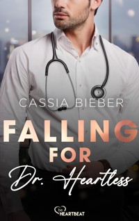 Falling for Dr. Heartless - Cassia Bieber - E-Book
