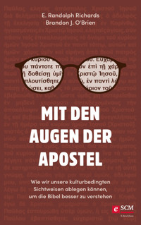 Mit den Augen der Apostel - E. Randolph Richards - E-Book