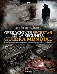 Operaciones secretas de la Segunda Guerra Mundial - Jesús Hernández Martínez - E-Book