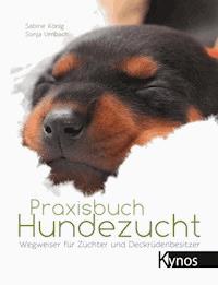 Praxisbuch Hundezucht - Sabine König - E-Book