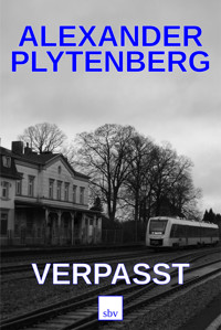 VERPASST - Alexander Plytenberg - E-Book