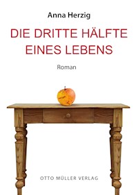 Die dritte Hälfte des Lebens - Anna Herzig - E-Book