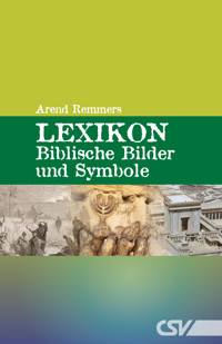 Lexikon - Biblische Bilder und Symbole - Arend Remmers - E-Book