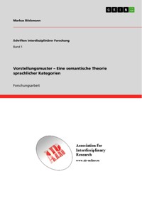 Vorstellungsmuster – Eine semantische Theorie sprachlicher Kategorien - Markus Böckmann - E-Book