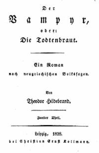 Der Vampyr, oder: Die Todtenbraut. Zweiter Theil. Ein Roman nach neugriechischen Volkssagen - Hildebrand, Theodor - kostenlos E-Book