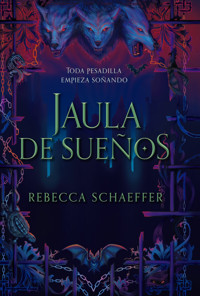 Jaula de sueños - Rebecca Schaeffer - E-Book