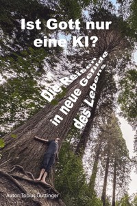 Ist Gott nur eine KI? - Tobias Güttinger - E-Book
