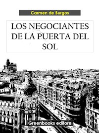 Los negociantes de la puerta del sol - Carmen de Burgos - E-Book