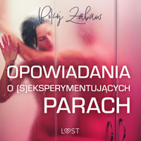 Pokój zabaw: opowiadania o (s)eksperymentujących parach - LUST authors - Hörbuch
