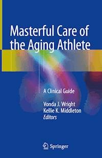Masterful Care of the Aging Athlete -  - E-Book