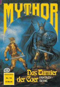 Mythor 18: Das Turnier der Caer - W. K. Giesa - E-Book