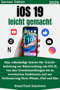 iOS 19 leicht gemacht - SmartTech Solutions - E-Book