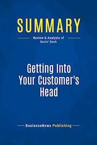Summary: Getting Into Your Customer's Head - BusinessNews Publishing - E-Book