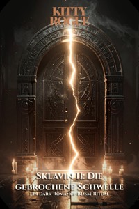 Sklavin II: Die gebrochene Schwelle - Kitty Rogue - E-Book