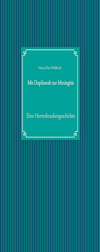 Mit Dupilumab zur Meningitis - Heinz-Otto Weißbrich - E-Book