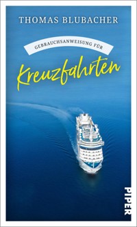Gebrauchsanweisung für Kreuzfahrten - Thomas Blubacher - E-Book